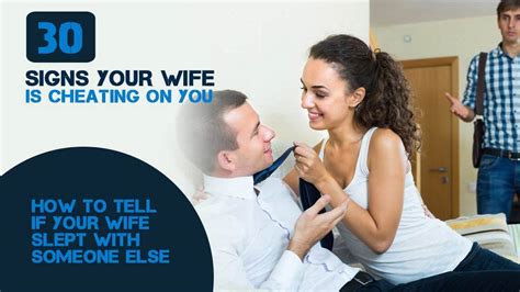 30 Physical Signs Your Wife Is Cheating on You